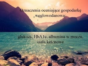 Oznaczenia oceniajce gospodark wglowodanow glukoza Hb A 1