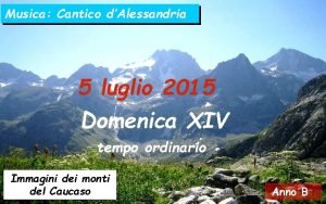Musica Cantico dAlessandria 5 luglio 2015 Domenica XIV