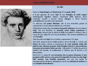 Sren KIERKEGAARD La vita Nasce a Copenhagen in