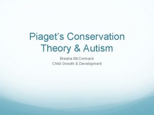 Piagets Conservation Theory Autism Breana Mc Cormack Child