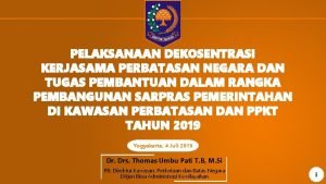 PELAKSANAAN DEKOSENTRASI KERJASAMA PERBATASAN NEGARA DAN TUGAS PEMBANTUAN