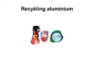 Recykling aluminium
