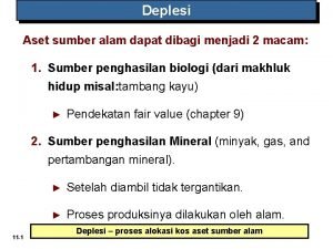 Deplesi Aset sumber alam dapat dibagi menjadi 2