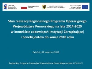 Stan realizacji Regionalnego Programu Operacyjnego Wojewdztwa Pomorskiego na