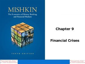 Chapter 9 Financial Crises What is a Financial