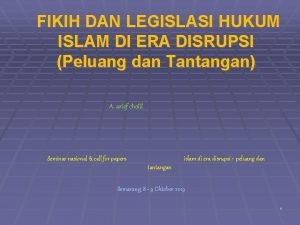 FIKIH DAN LEGISLASI HUKUM ISLAM DI ERA DISRUPSI