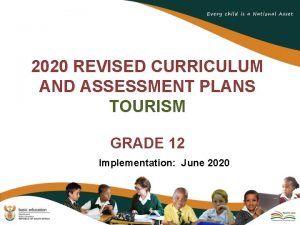2020 REVISED CURRICULUM AND ASSESSMENT PLANS TOURISM GRADE