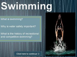 Swimming What is swimming Why is water safety