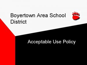 Boyertown Area School District Acceptable Use Policy Why