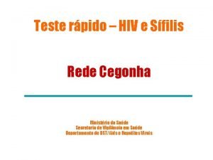 Teste rpido HIV e Sfilis Rede Cegonha Ministrio