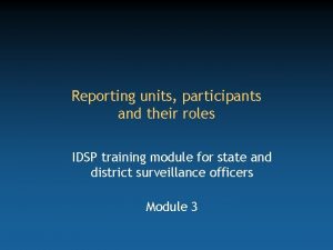 Reporting units participants and their roles IDSP training