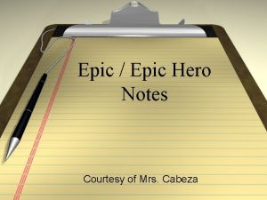 Epic Epic Hero Notes Courtesy of Mrs Cabeza