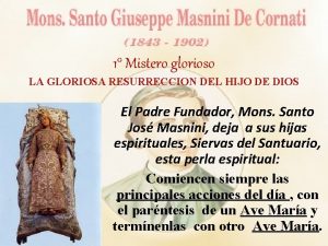 1 Mistero glorioso LA GLORIOSA RESURRECCION DEL HIJO