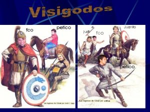 Los Visigodos Los romanos llamaron brbaros a los