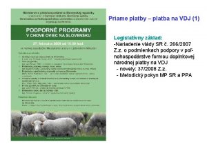 Priame platby platba na VDJ 1 Legislatvny zklad