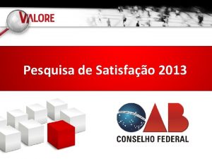 Pesquisa de Satisfao 2013 Universo e Amostra Sumrio