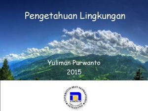 Pengetahuan Lingkungan Yuliman Purwanto 2015 Silabi 1 Pengertian