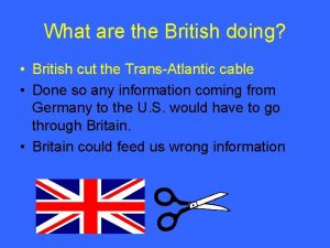 What are the British doing British cut the
