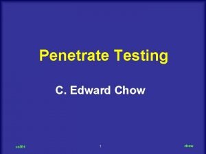 Penetrate Testing C Edward Chow cs 591 1