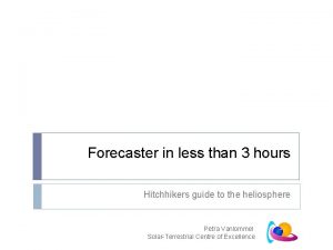 Forecaster in less than 3 hours Hitchhikers guide