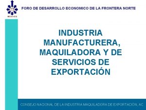 FORO DE DESARROLLO ECONOMICO DE LA FRONTERA NORTE