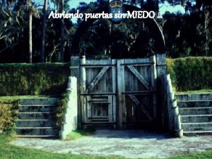 Abriendo puertas sin miedo