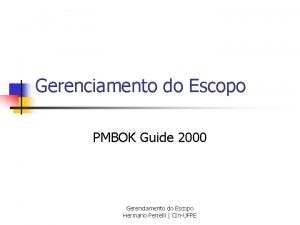 Gerenciamento do Escopo PMBOK Guide 2000 Gerenciamento do