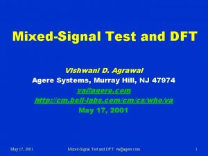 MixedSignal Test and DFT Vishwani D Agrawal Agere