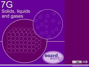 Boardworks Ltd 2003 The physical states of matter