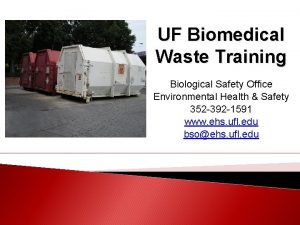 UF Biomedical Waste Training Biological Safety Office Environmental