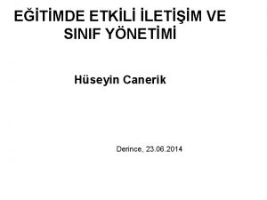 ETMDE ETKL LETM VE SINIF YNETM Hseyin Canerik