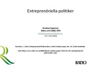 Entreprenriella politiker Kristina Nystrm Ratio och CESIS KTH