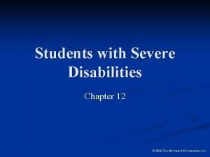 Students with Severe Disabilities Chapter 12 2009 The