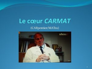 Le cur CARMAT CARpentierMATra 1 Le professeur Carpentier