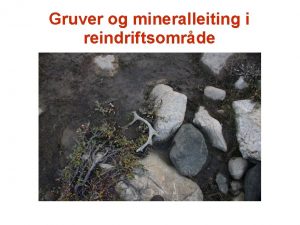 Gruver og mineralleiting i reindriftsomrde Nssavrri 1635 2015
