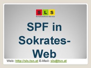 SPF in Sokrates Web http sls tsn at