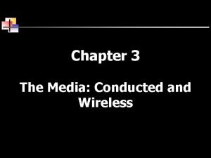 What is conducted media