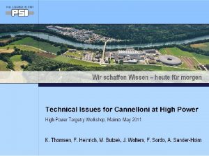 PAUL SCHERRER INSTITUT HPTW Malm Cannelloni Technical Issues