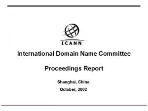 International Domain Name Committee Proceedings Report Shanghai China