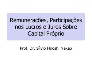 Remuneraes Participaes nos Lucros e Juros Sobre Capital