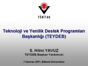 Teknoloji ve Yenilik Destek Programlar Bakanl TEYDEB S