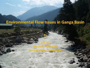 Environmental Flow Issues in Ganga Basin By N