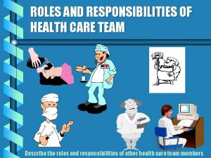 Roles and responsibilities of healthcare team