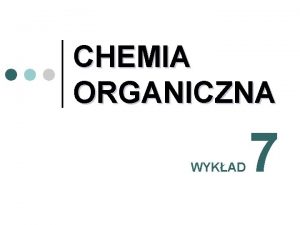 CHEMIA ORGANICZNA WYKAD 7 Etery Synteza eterw Synteza