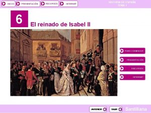 INICIO PRESENTACIN 6 RECURSOS INTERNET HISTORIA DE ESPAA