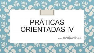 PRTICAS ORIENTADAS IV Mariana Pantoni Santana Profa Dra