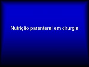 Nutrio parenteral em cirurgia Anlise critica da Metodologia