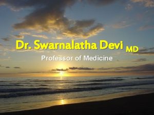 Dr Swarnalatha Devi MD Professor of Medicine MITRA