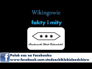 Wikingowie fakty i mity Polub nas na Facebooku