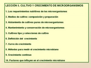 LECCIN 5 CULTIVO Y CRECIMIENTO DE MICROORGANISMOS 1